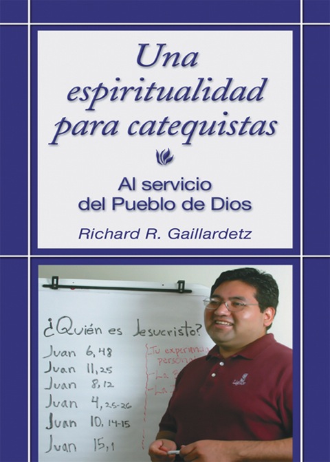 Una espiritualidad para catequistas: Al servicio del Pueblo de Dios