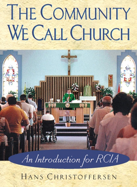 Cover image for book The Community We Call Church: An Introduction for RCIA