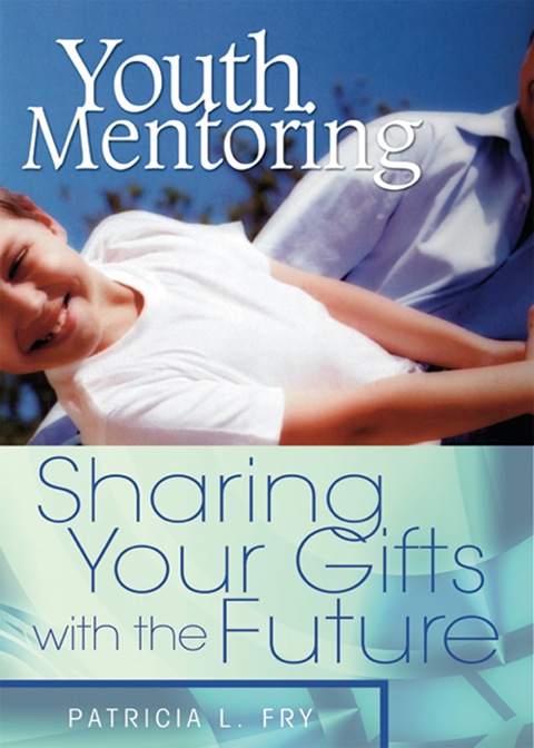 Cover image for book Youth Mentoring: Sharing Your Gifts With the Future
