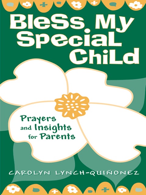Cover image for book Bless My Special Child: Prayers and Insights for Parents