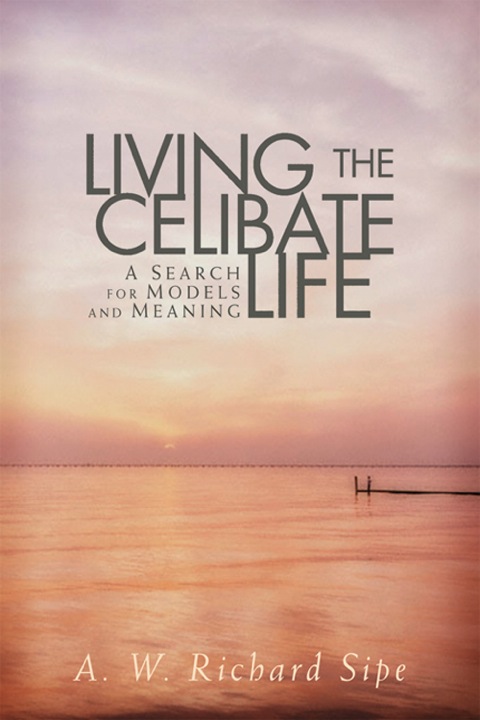 Cover image for book Living the Celibate Life: A Search for Models and Meaning