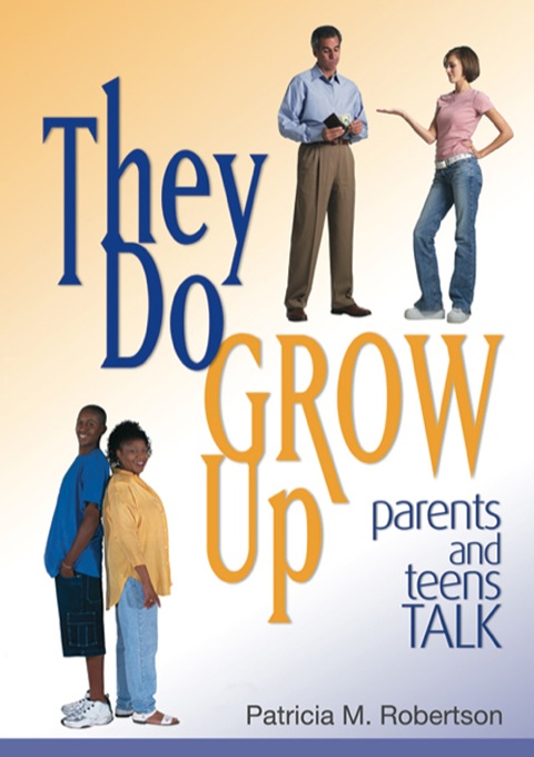 Cover image for book They Do Grow Up: Parents and Teens Talk