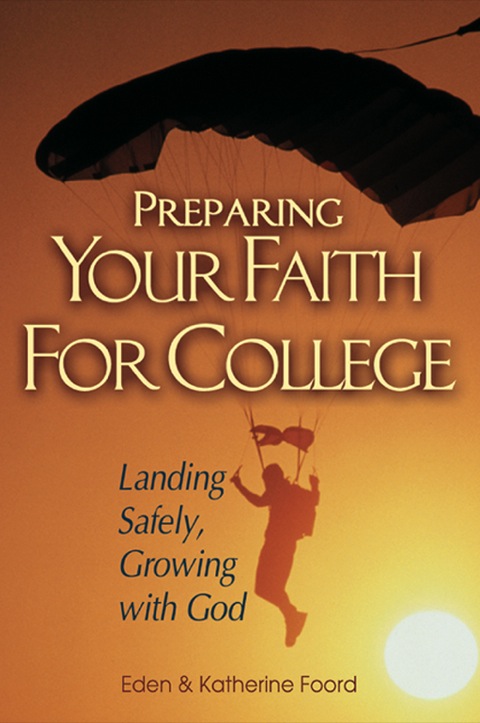 Cover image for book Preparing Your Faith For College: Landing Safely, Growing with God