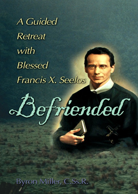 Cover image for book Befriended: A Guided Retreat with Blessed Francis X. Seelos