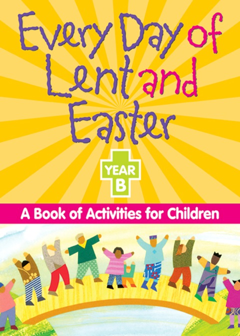 Cover image for book Every Day of Lent and Easter, Year B