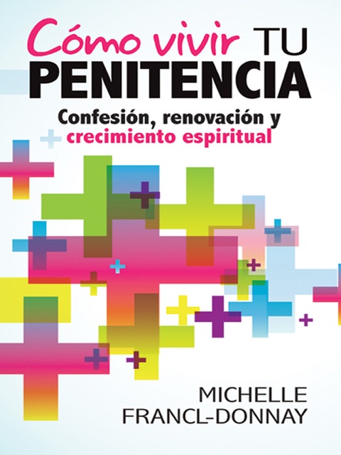 Cover image for book Cómo vivir tu penitencia: Confesión, renovación y crecimiento espiritual
