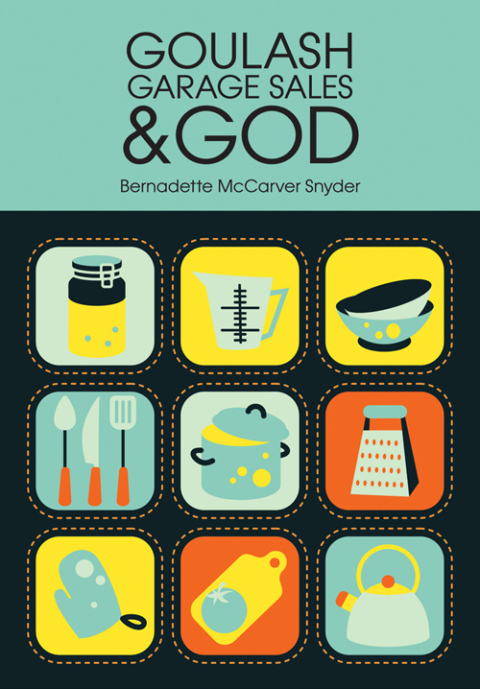 Cover image for book Goulash, Garage Sales and God