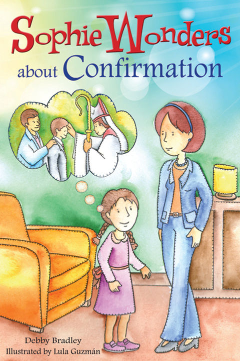 Cover image for book Sophie Wonders About Confirmation