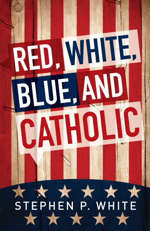 Cover image for book Red, White, Blue, and Catholic