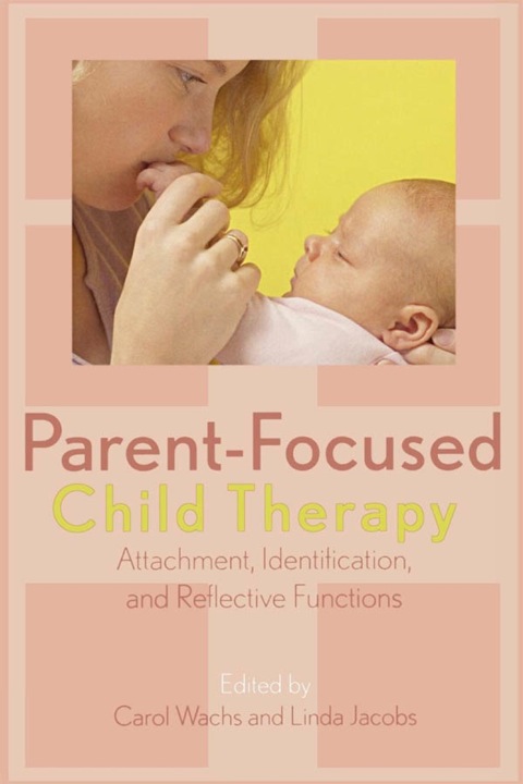 Cover image for book Parent-Focused Child Therapy