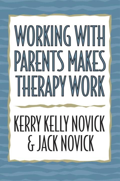 Working with Parents Makes Therapy Work 