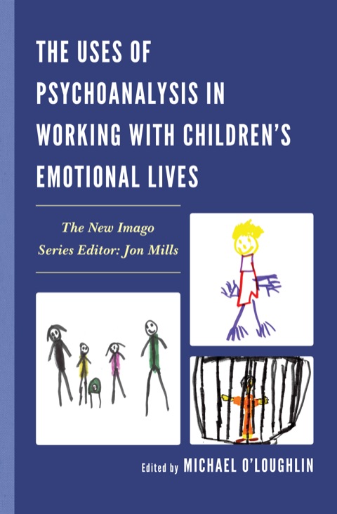 Cover image for book The Uses of Psychoanalysis in Working with Children's Emotional Lives