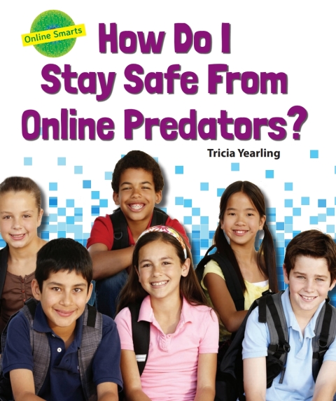 Cover image for book How Do I Stay Safe from Online Predators?