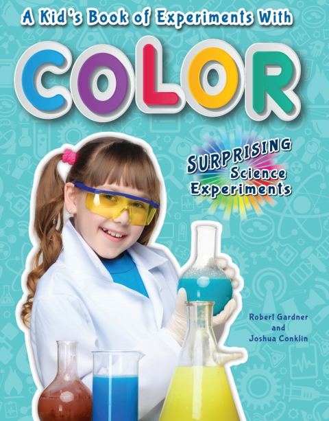 Cover image for book A Kid's Book of Experiments with Color