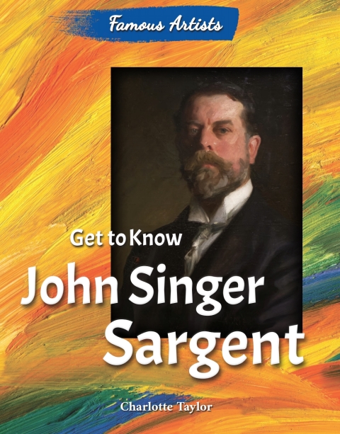 Cover image for book Get to Know John Singer Sargent