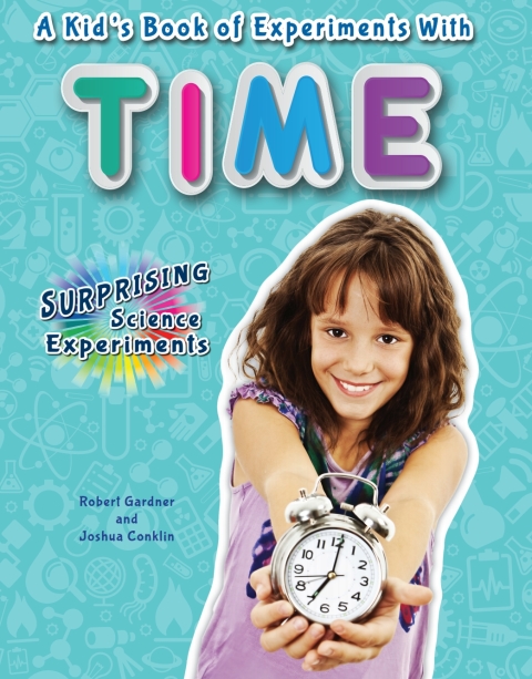 Cover image for book A Kid's Book of Experiments with Time