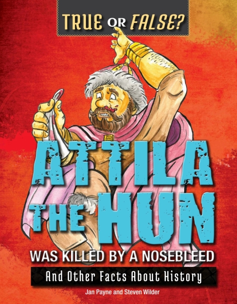 Cover image for book Attila the Hun Was Killed by a Nosebleed
