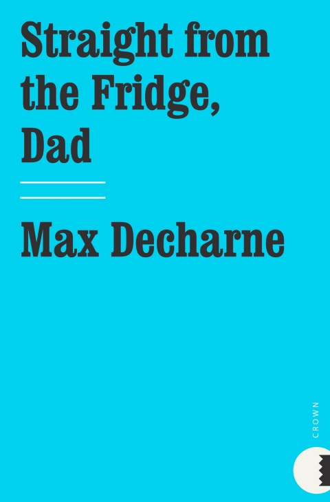 Cover image for book Straight from the Fridge, Dad