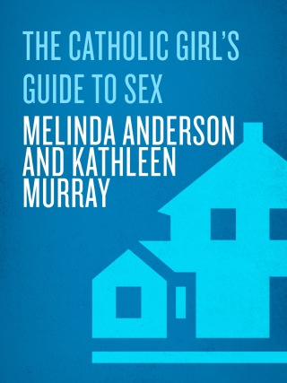 The Catholic Girl's Guide to Sex