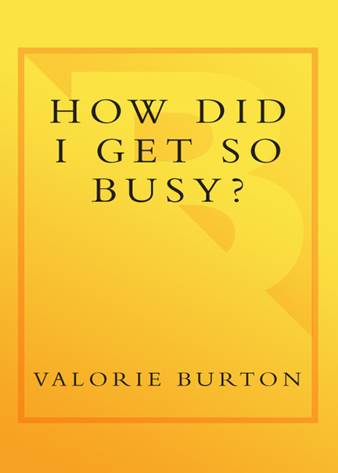 Cover image for book How Did I Get So Busy?