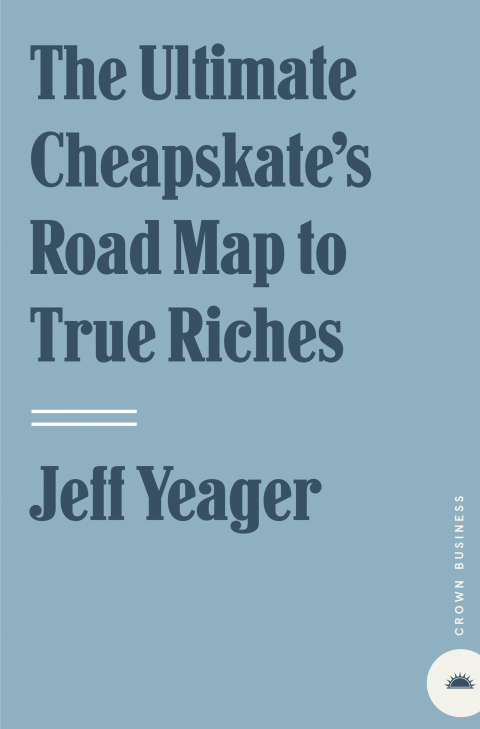 Cover image for book The Ultimate Cheapskate's Road Map to True Riches