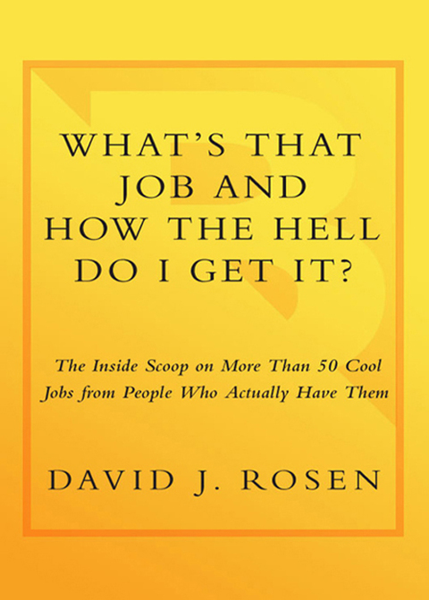 Cover image for book What's That Job and How the Hell Do I Get It?