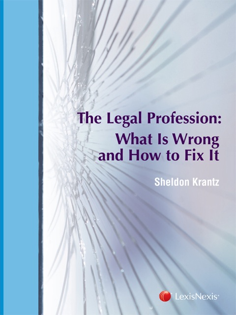 Cover image for book The Legal Profession: What Is Wrong and How to Fix It
