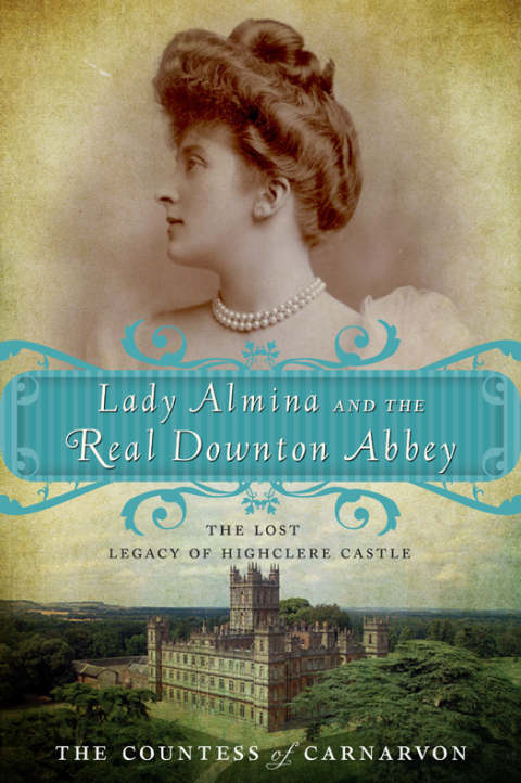 Cover image for book Lady Almina and the Real Downton Abbey