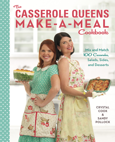 Cover image for book The Casserole Queens Make-a-Meal Cookbook