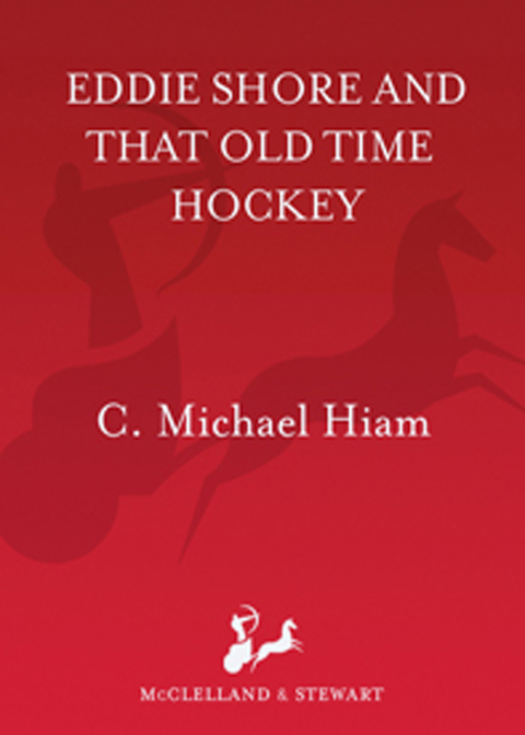 Cover image for book Eddie Shore and that Old-Time Hockey
