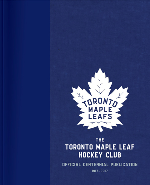 Cover image for book The Toronto Maple Leaf Hockey Club
