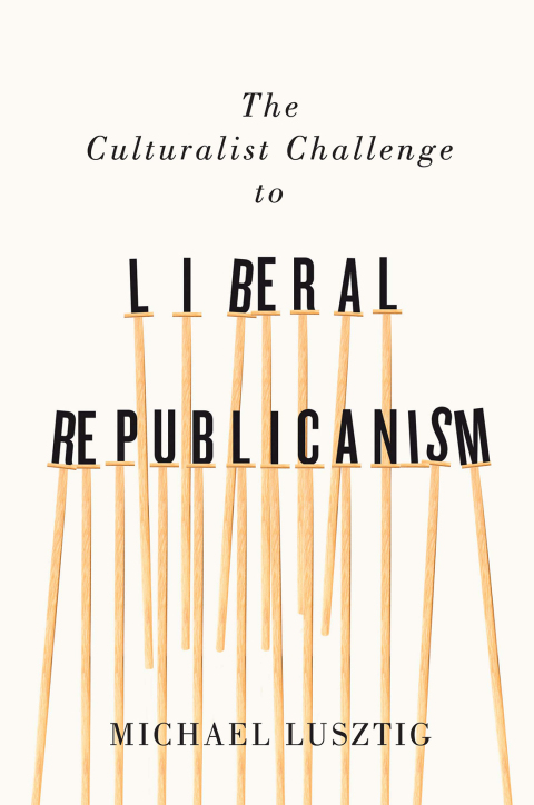 Cover image for book The Culturalist Challenge to Liberal Republicanism