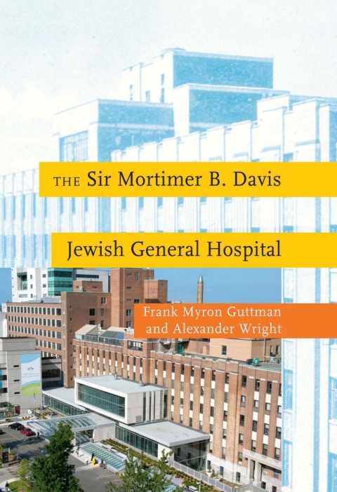 Cover image for book The Sir Mortimer B. Davis Jewish General Hospital