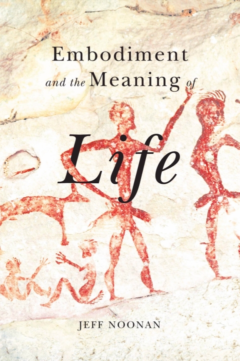 Cover image for book Embodiment and the Meaning of Life