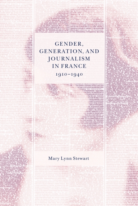 Cover image for book Gender, Generation, and Journalism in France, 1910-1940