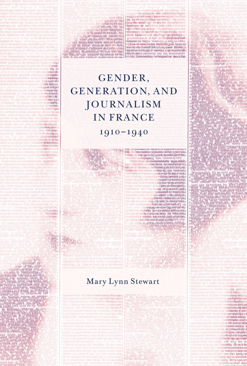 Cover image for book Gender, Generation, and Journalism in France, 1910-1940