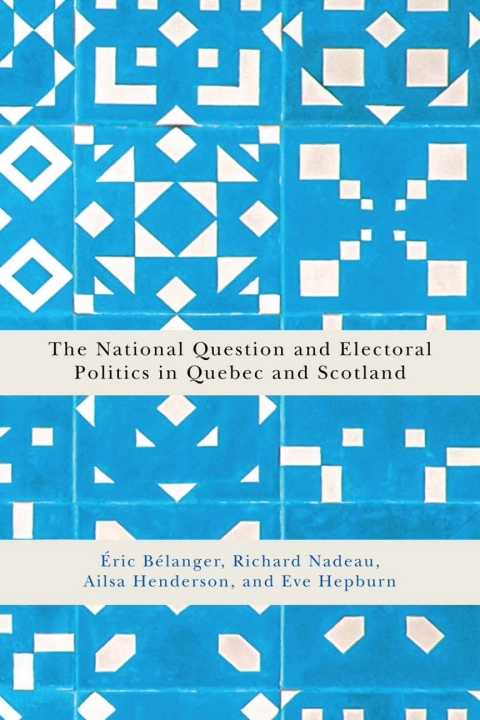Cover image for book The National Question and Electoral Politics in Quebec and Scotland