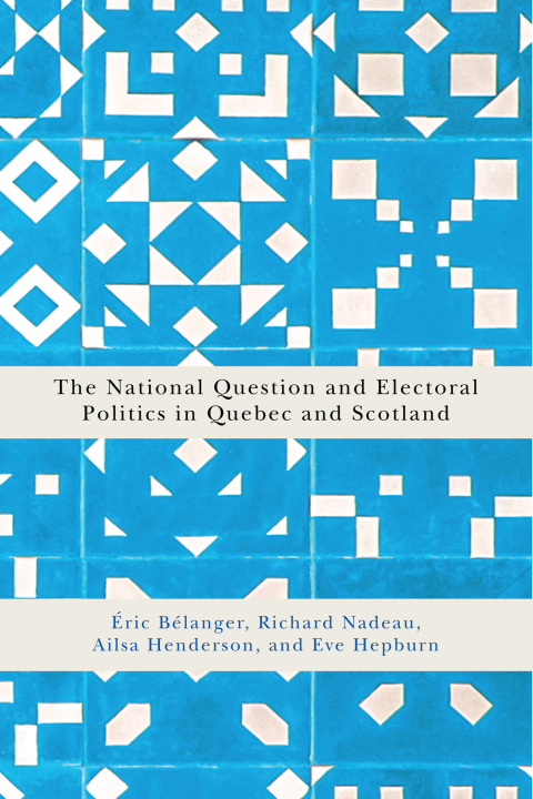 Cover image for book The National Question and Electoral Politics in Quebec and Scotland