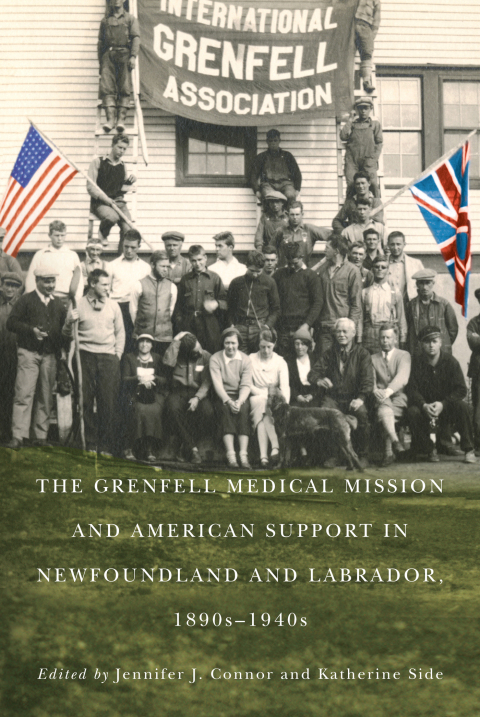 Cover image for book The Grenfell Medical Mission and American Support in Newfoundland and Labrador, 1890s-1940s
