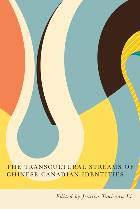 Cover image for book The Transcultural Streams of Chinese Canadian Identities