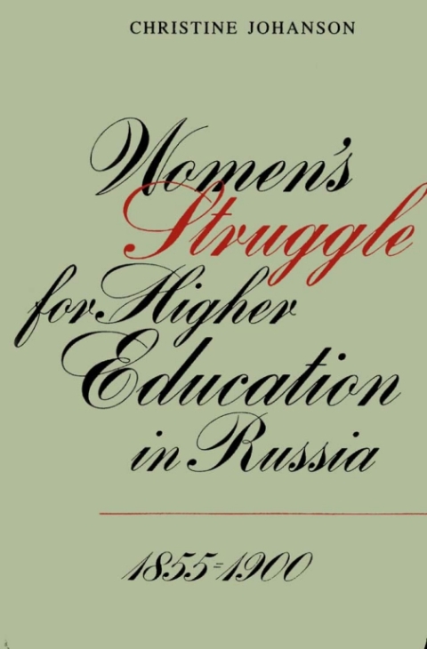 Cover image for book Women's Struggle for Higher Education in Russia, 1855-1900