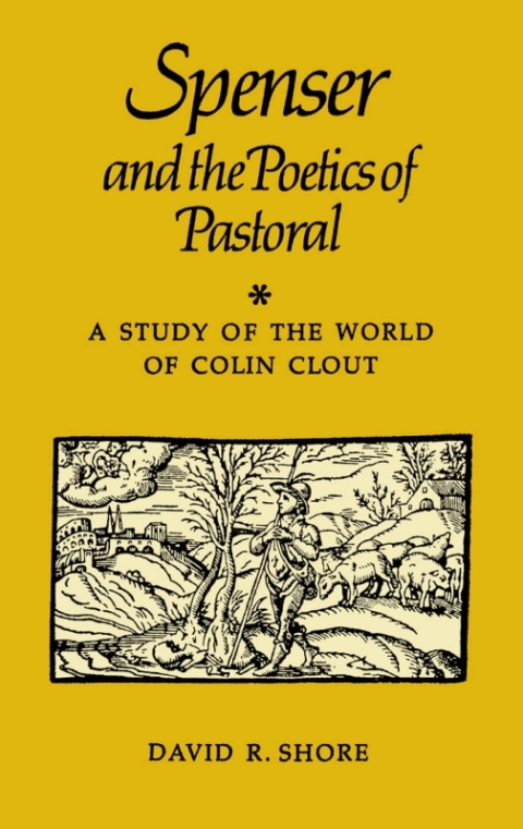 Spenser and the Poetics of Pastoral 