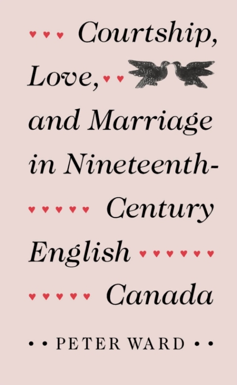 Cover image for book Courtship, Love, and Marriage in Nineteenth-Century English Canada