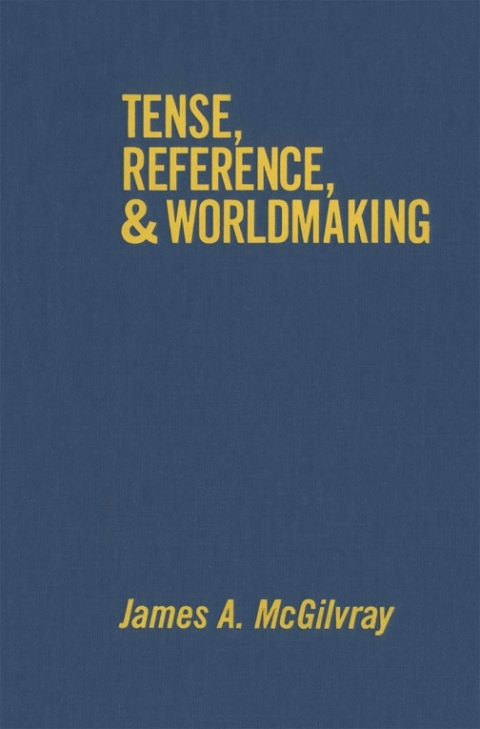 Cover image for book Tense, Reference, and Worldmaking