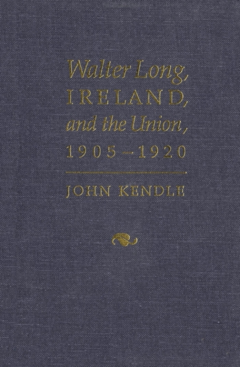 Cover image for book Walter Long, Ireland, and the Union, 1905-1920