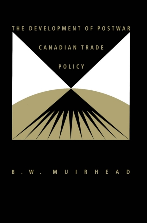 Cover image for book Development of Postwar Canadian Trade Policy