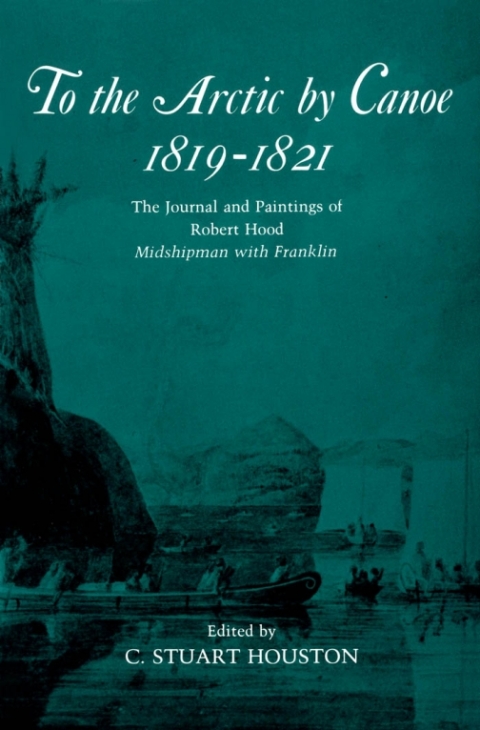 Cover image for book To the Arctic by Canoe 1819-1821
