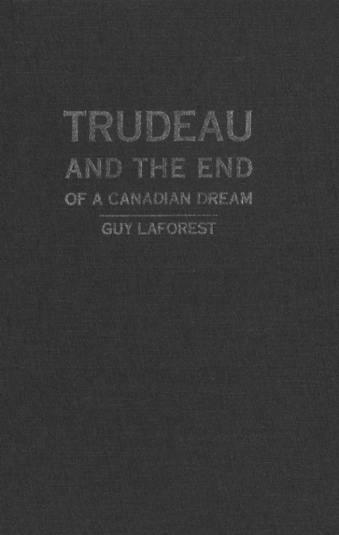 Cover image for book Trudeau and the End of a Canadian Dream