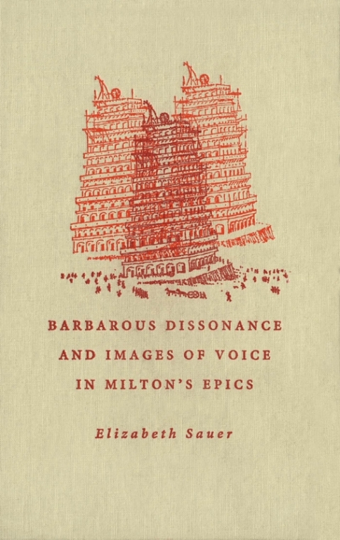 Barbarous Dissonance and Images of Voice in Milton's Epics 