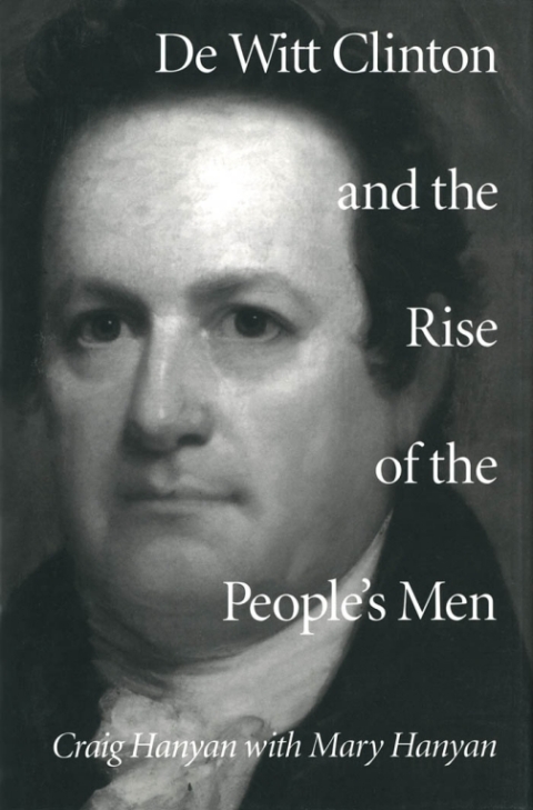 Cover image for book De Witt Clinton and the Rise of the People's Men